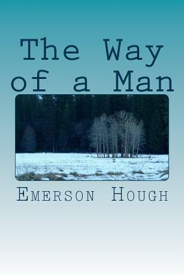 The Way of a Man by Emerson Hough