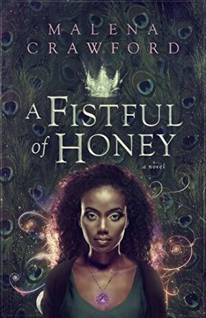 A Fistful of Honey by Malena Crawford