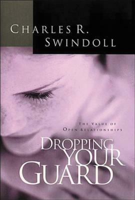 Dropping Your Guard by Charles R. Swindoll