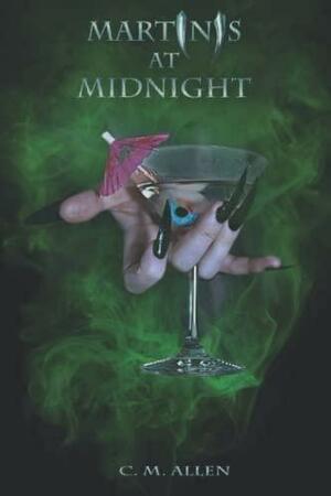 Martinis at Midnight by C.M. Allen