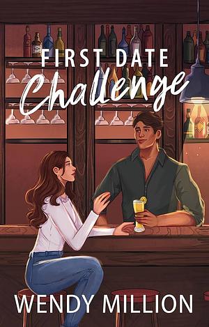 First Date Challenge by Wendy Million