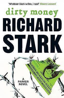 Dirty Money: A Parker Novel by Richard Stark, Richard Stark