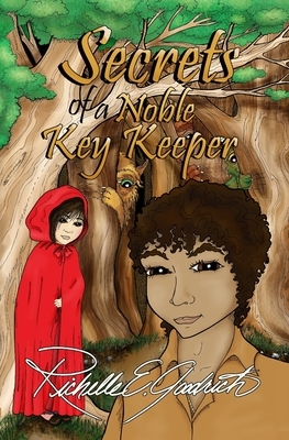 Secrets of a Noble Key Keeper: The Story of Dreamland by Richelle E. Goodrich