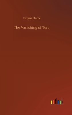 The Vanishing of Tera by Fergus Hume