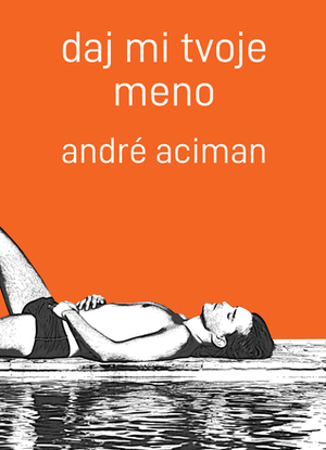 Daj mi tvoje meno by André Aciman, Katarína Varsiková