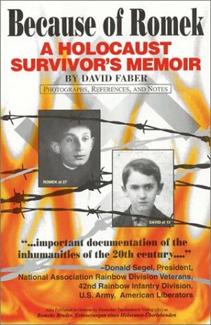 Because of Romek: A Holocaust Survivor's Memoir by James D. Kitchen, David Faber