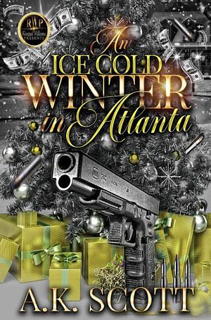 AN ICE COLD WINTER, IN ATLANTA by A.K. Scott