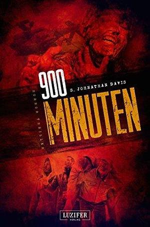 900 Minuten - Zombie-Thriller: die Fortsetzung des Endzeit-Bestsellers by S. Johnathan Davis, Katrin Fahnert