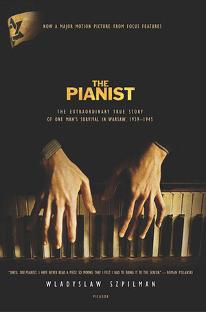 The Pianist: The Extraordinary True Story of One Man's Survival in Warsaw, 1939-1945 by Wolf Biermann, Wilm Hosenfeld, Władysław Szpilman, Anthea Bell, Andrzej Szpilman