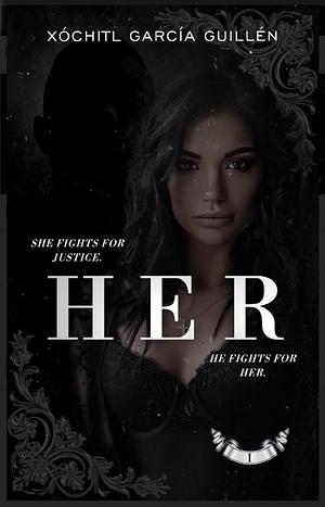 HER by xochitl Garcia Guillen