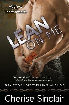 Lean on Me by Cherise Sinclair