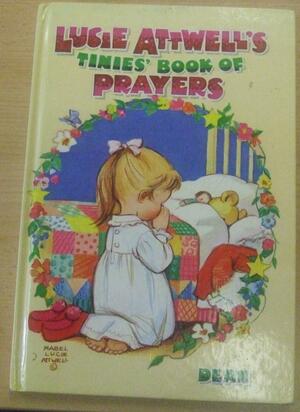 Lucie Attwell's tinies' book of prayers by Mabel Lucie Attwell
