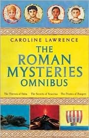 The Roman Mysteries Omnibus by Caroline Lawrence