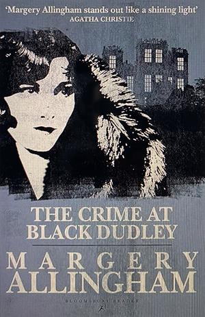 The Crime at Black Dudley by Margery Allingham