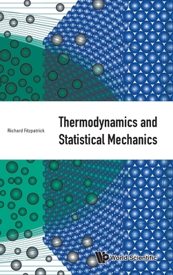 Thermodynamics and Statistical Mechanics by Richard Fitzpatrick