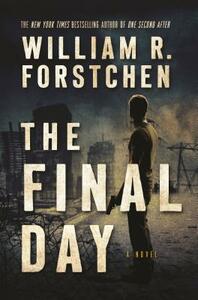 The Final Day by William R. Forstchen