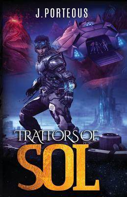 Traitors of Sol by J. Porteous