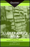 Illustrating Asia: Comics, Humor Magazines, and Picture Books by John A. Lent