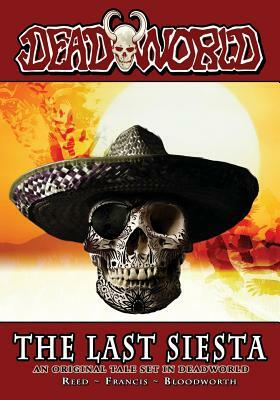 Deadworld: The Last Siesta by Gary Reed, Gary Francis