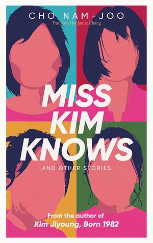 Miss Kim Knows and Other Stories by Cho Nam-joo