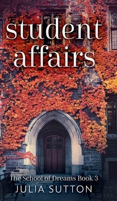 Student Affairs (The School of Dreams Book 3) by Julia Sutton