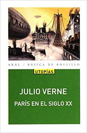 París en el siglo XX by Eugen Weber, Richard Howard, Jules Verne