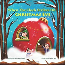 When the Clock Strikes on Christmas Eve by Lisa Ferland