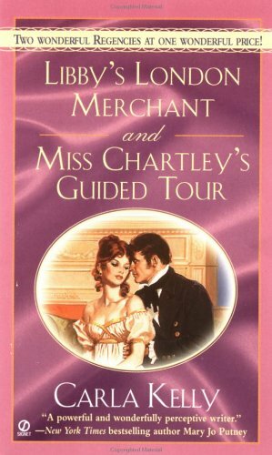 Libby's London Merchant & Miss Chartley's Guided Tour by Carla Kelly