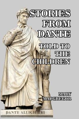 Stories from Dante by Mary MacGregor