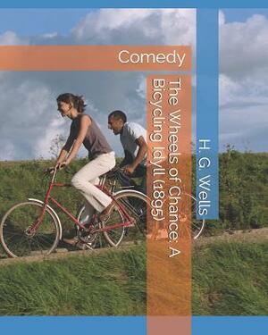 The Wheels of Chance: A Bicycling Idyll (1895): Comedy by H.G. Wells
