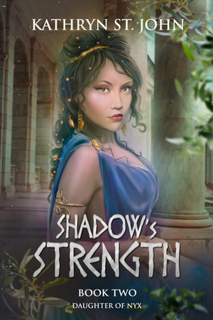 Shadow's Strength (Daughter of Nyx, #2) by Kathryn St. John