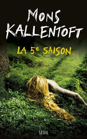 La 5e saison by Mons Kallentoft
