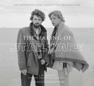 The Making of Star Wars by Peter Jackson, J.W. Rinzler