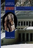 Hatshepsut: The First Woman Pharaoh by Susanna Thomas