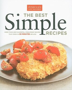 The Best Simple Recipes by Daniel J. Van Ackere, Keller + Keller, America's Test Kitchen