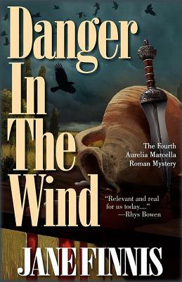 Danger in the Wind: An Aurelia Marcella Roman Mystery by Jane Finnis