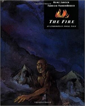 The Fire by Fabricio Vanden Broeck, Heinz Janisch