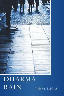 Dharma Rain by Terry Lucas