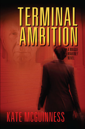 Terminal Ambition, A Maggie Mahoney Novel by Kate McGuinness