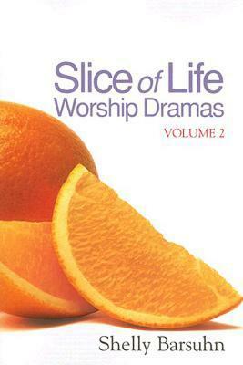 Slice of Life Worship Dramas Volume 2 [With DVD] by Rochelle Barsuhn