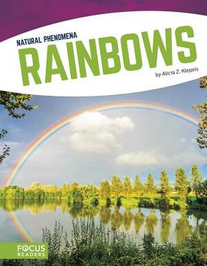 Rainbows by Alicia Z. Klepeis