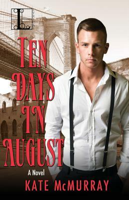 Ten Days in August by Kate McMurray