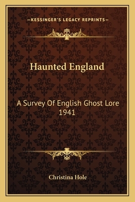 Haunted England by Christina Hole