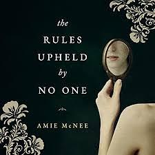 The rules upheld by no one by Amie McNee