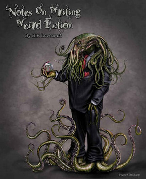 Notes On Writing Weird Fiction by H.P. Lovecraft