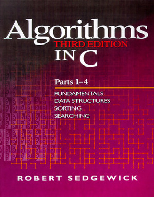 Algorithms in C, Parts 1-4: Fundamentals, Data Structures, Sorting, Searching by Robert Sedgewick