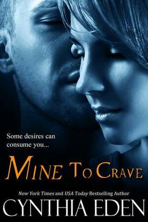 Mine to Crave by Cynthia Eden