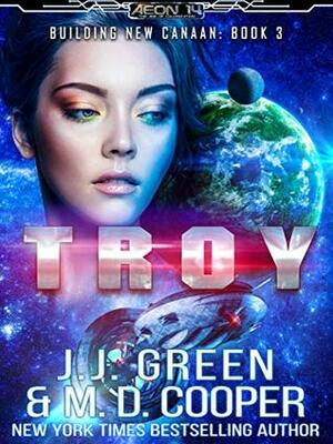 Troy by M.D. Cooper, J.J. Green