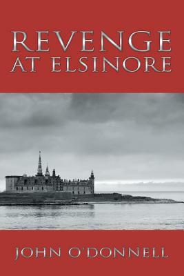 Revenge at Elsinore by John O'Donnell