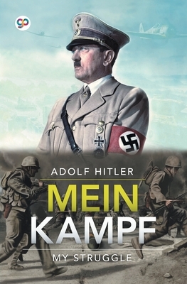 Mein Kampf (My Struggle) by Adolf Hitler